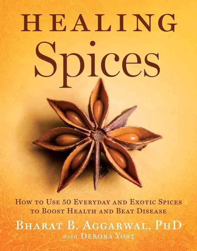 Healing Spices By Bharat B. Aggarwal 9781402776632 (Hardback)