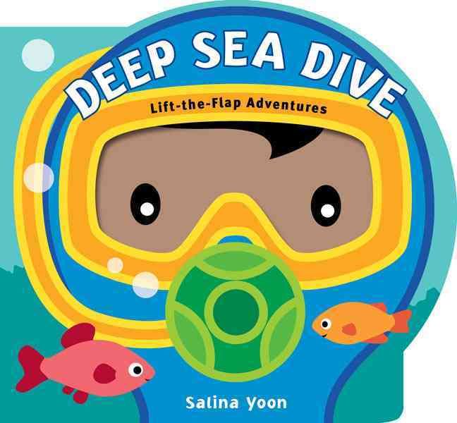 Deep Sea Dive By Salina Yoon 9781402785252 (Board book)