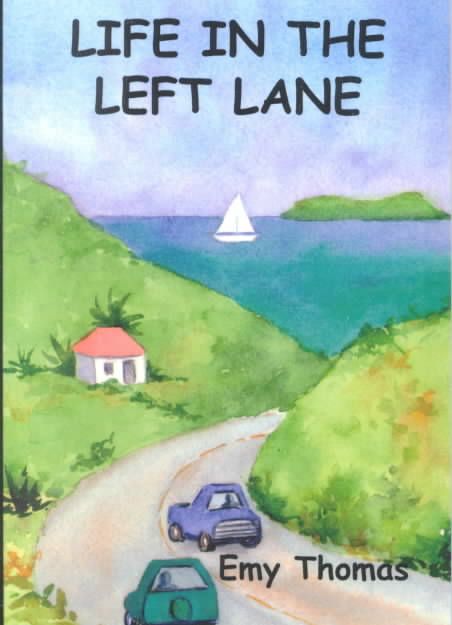 Life in the Left Lane By Emy Thomas 9781403300126 (Paperback)