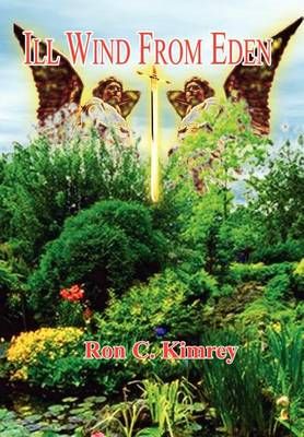 Ill Wind from Eden By Ron C. Kimrey 9781403302656 (Hardback)
