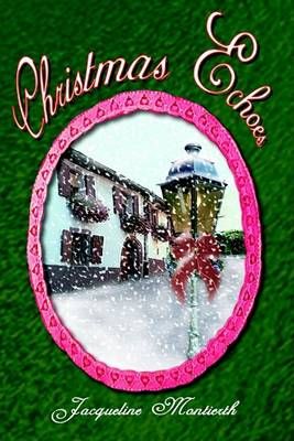 Christmas Echoes By Jacqueline Montierth 9781403306012 (Paperback)