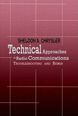 Technical Approaches to Radio Communications By Sheldon A. Chrysler
