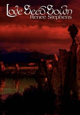 Love Seed Sown By Renee Stephens 9781403321756 (Hardback)