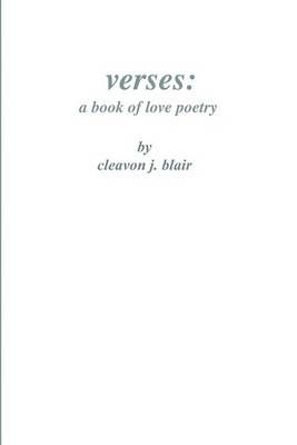 Verses: A Book of Love Poetry By Blair, Cleavon J. 9781403325051