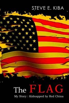 The Flag By Steve E. Kiba 9781403329059 (Paperback)