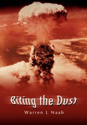 Biting the Dust By Warren L. Naab 9781403335715 (Hardback)
