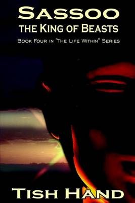Sassoo, the King of Beasts By Tish Hand 9781403338990 (Paperback)