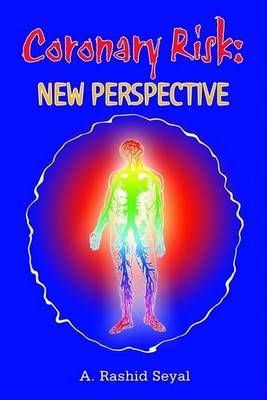Coronary Risk: New Perspective By A. Rashid Seyal 9781403342102