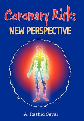Coronary Risk: New Perspective By A. Rashid Seyal 9781403342119