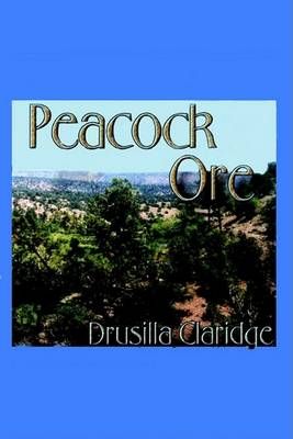 Peacock Ore By Drusilla Claridge 9781403344427 (Paperback)