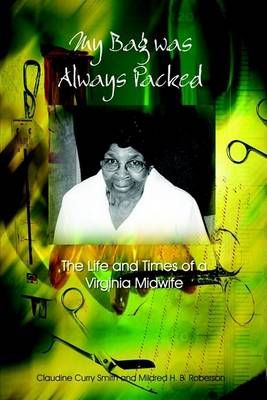 My Bag Was Always Packed By Claudine Curry Smith 9781403375322