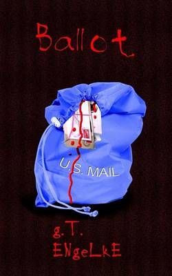 Ballot By G. T. Engelke 9781403398338 (Paperback)