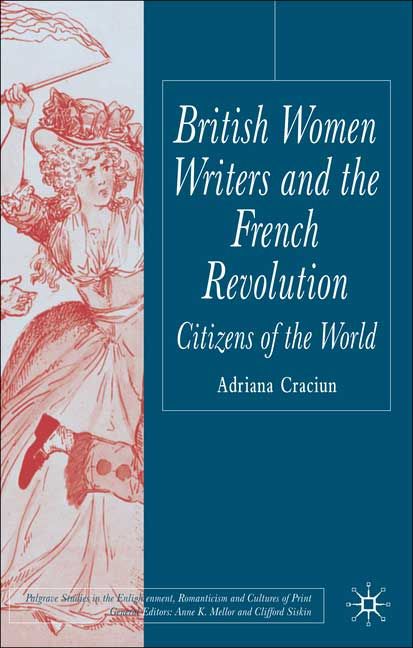 British Women Writers and the French Revolution By Adriana Craciun