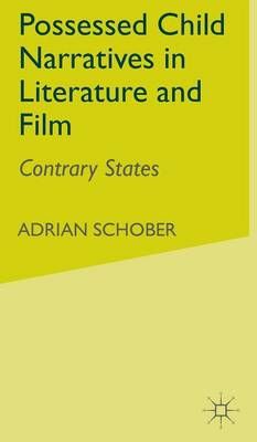 Possessed Child Narratives in Literature and Film By Adrian Schober