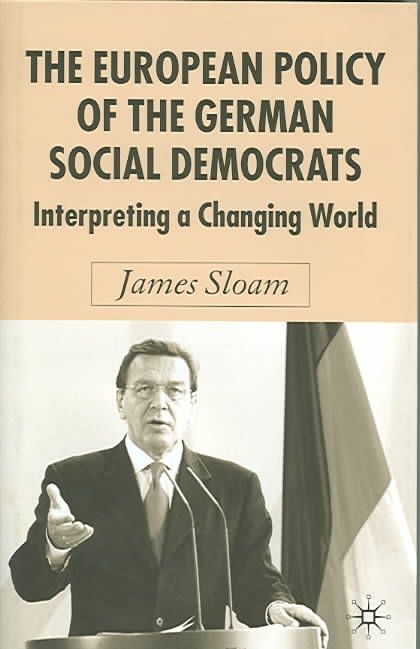 The European Policy of the German Social Democrats By James Sloam