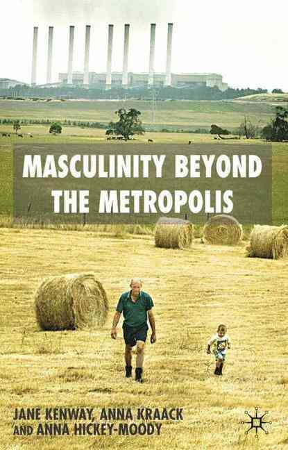 Masculinity Beyond the Metropolis 9781403939326 (Hardback)