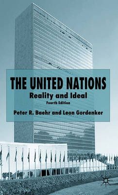 The United Nations By P. R. Baehr, Leon Gordenker 9781403949042