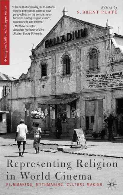 Representing Religion in World Cinema By S. Brent Plate 9781403960504
