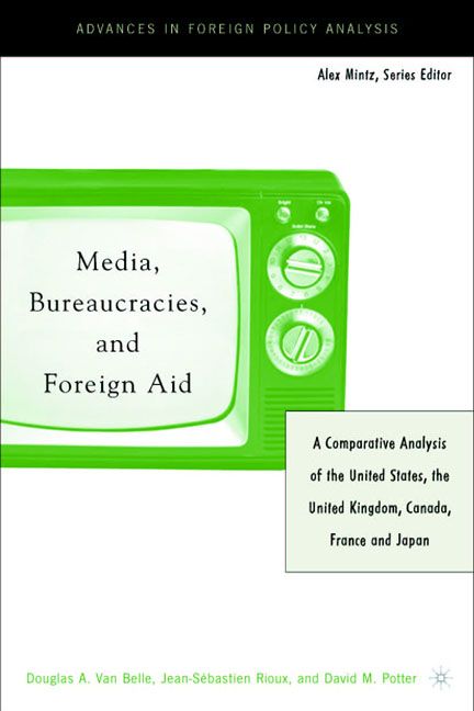Media, Bureaucracies, and Foreign Aid 9781403962843 (Hardback)