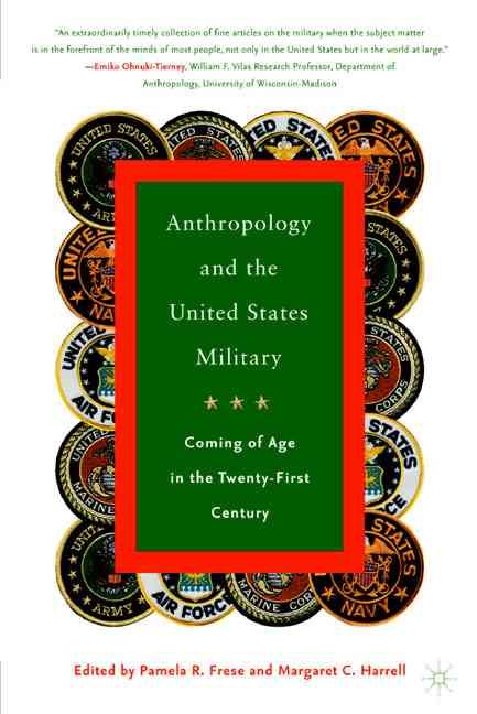 Anthropology and the United States Military 9781403963000 (Paperback)
