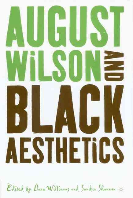 August Wilson and Black Aesthetics 9781403964069 (Hardback)