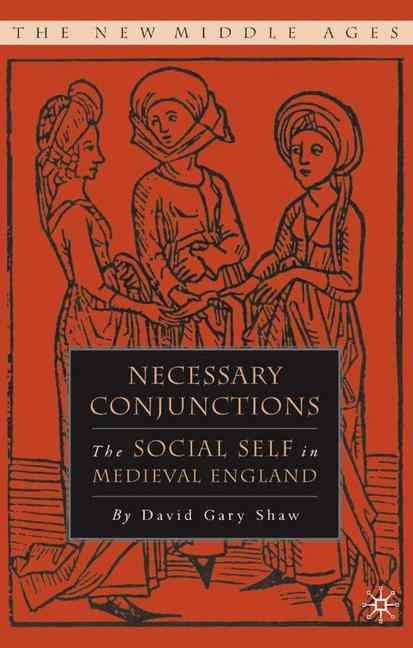 Necessary Conjunctions By David Gary Shaw 9781403966896 (Hardback)