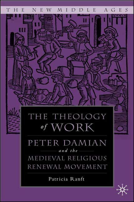 The Theology of Work By Patricia Ranft 9781403968470 (Hardback)