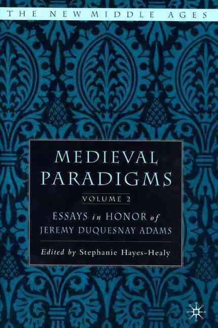 Medieval Paradigms By Jeremy duQuesnay Adams, Stephanie A. Hayes-Healy