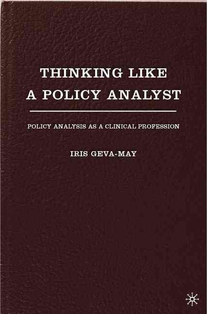 Thinking Like a Policy Analyst By Iris Geva-May 9781403969286