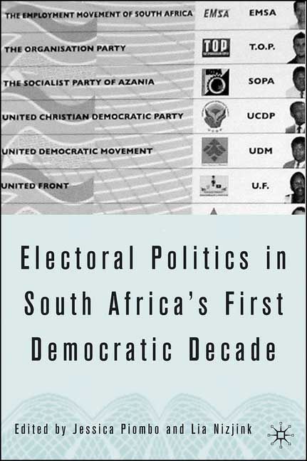 Electoral Politics in South Africa By Jessica Piombo, Lia Nijzink