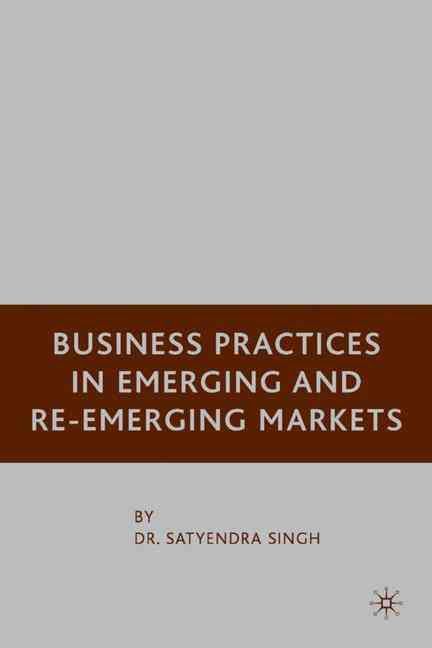 Business Practices in Emerging and Re-Emerging Markets 9781403976222