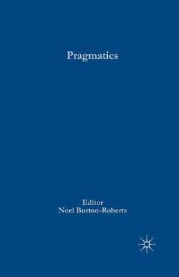 Pragmatics By Noel Burton-Roberts 9781403986993 (Paperback)