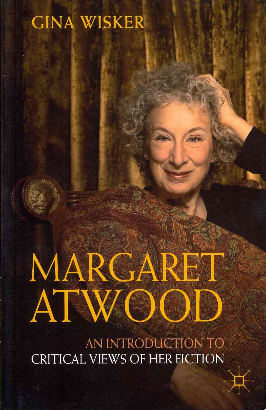 Margaret Atwood: An Introduction to Critical Views of Her Fiction