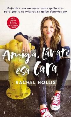 Amiga, lávate esa cara By Rachel Hollis 9781404111509 (Hardback)