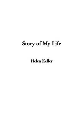 Story of My Life By Helen Keller 9781404330948 (Hardback)