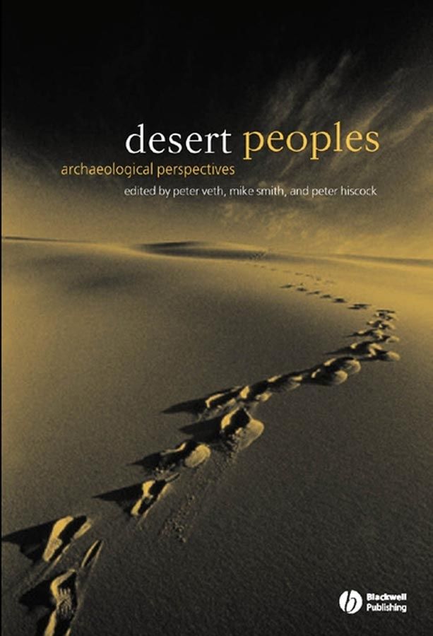 Desert Peoples: Archaeological Perspectives By P Veth 9781405100915