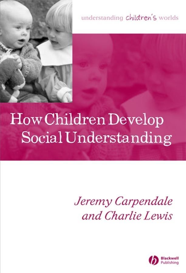 How Children Develop Social Understanding 9781405105491 (Hardback)