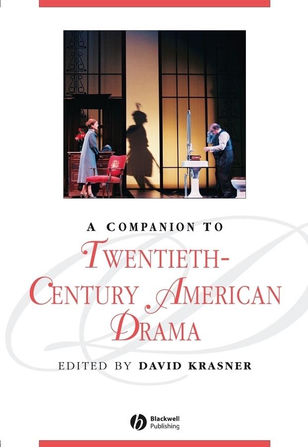 A Companion to Twentieth-Century American Drama By David Krasner