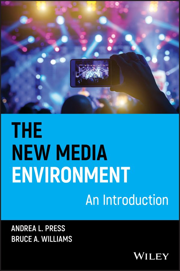 The New Media Environment By Andrea Lee Press, Bruce Alan Williams