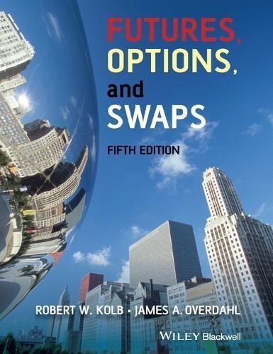 Futures, Options and Swaps 5e By RW Kolb 9781405150491 (Hardback)