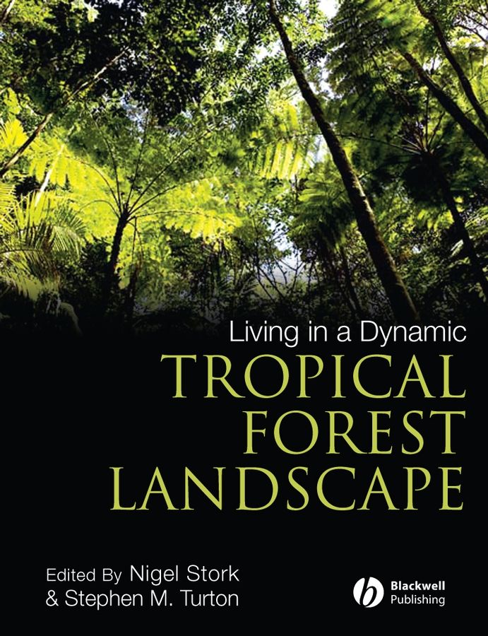 Living in a Dynamic Tropical Forest Landscape By Stork 9781405156431