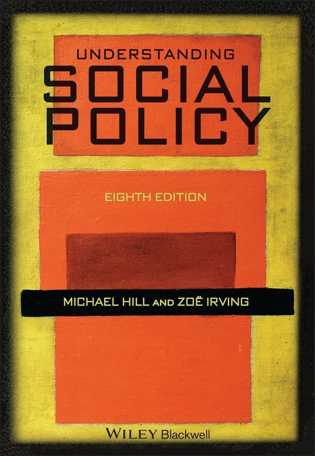 Understanding Social Policy By Michael J. Hill, Zoë Irving
