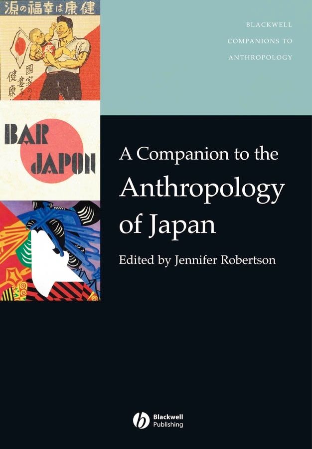 A Companion to the Anthropology of Japan By Jennifer Robertson