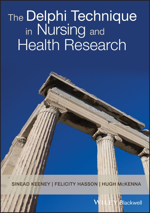 The Delphi Technique in Nursing and Health Research By Sinead Keeney