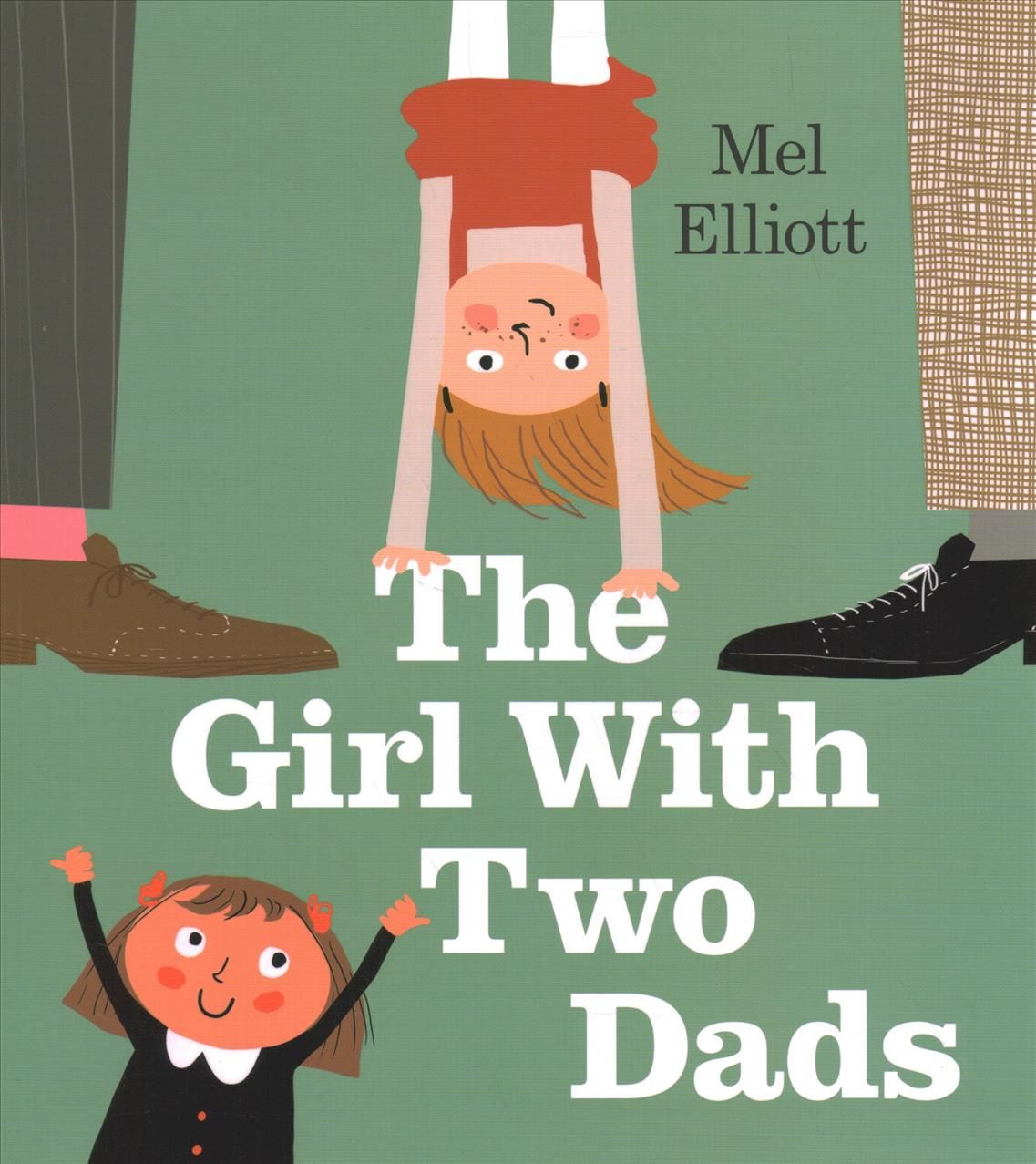The Girl With Two Dads By Mel Elliott, Mel Elliott 9781405292436