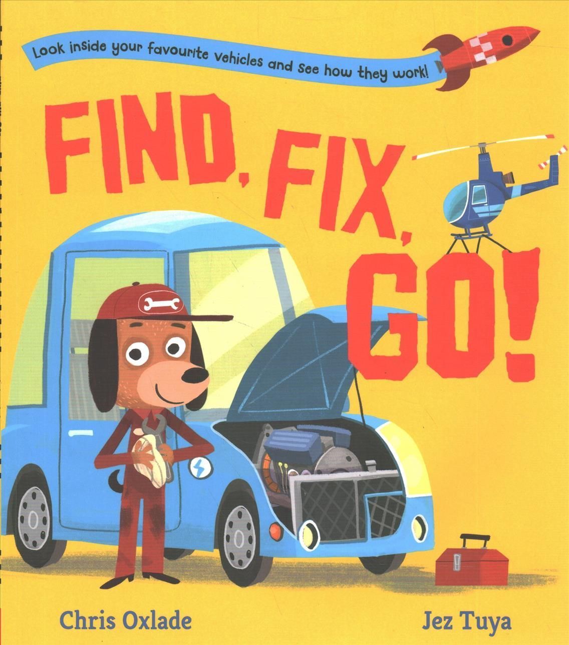 Find, Fix, Go! By Chris Oxlade (author), Jez Tuya (artist) (Paperback)