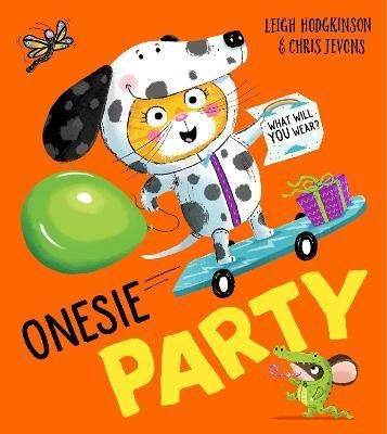 Onesie Party By Leigh Hodgkinson (author), Chris Jevons (artist)