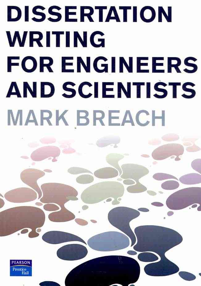 Dissertation Writing for Engineers and Scientists By M. Breach