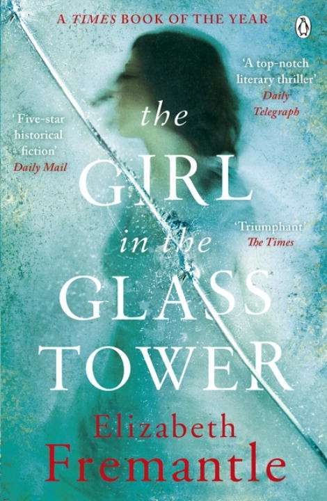 The Girl in the Glass Tower By Elizabeth Fremantle 9781405920049