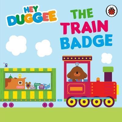 The Train Badge By Hey Duggee 9781405954198 (Board book)